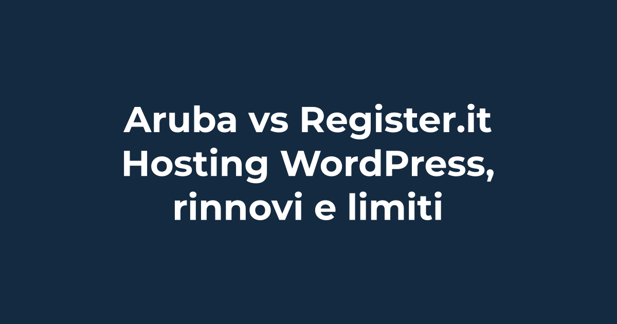 Aruba vs Register.it: hosting WordPress, rinnovi e limiti | Tuohosting