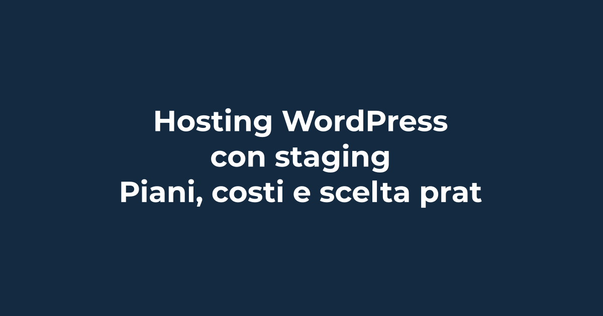 Hosting WordPress con staging: piani, costi e scelta pratica | Tuohosting