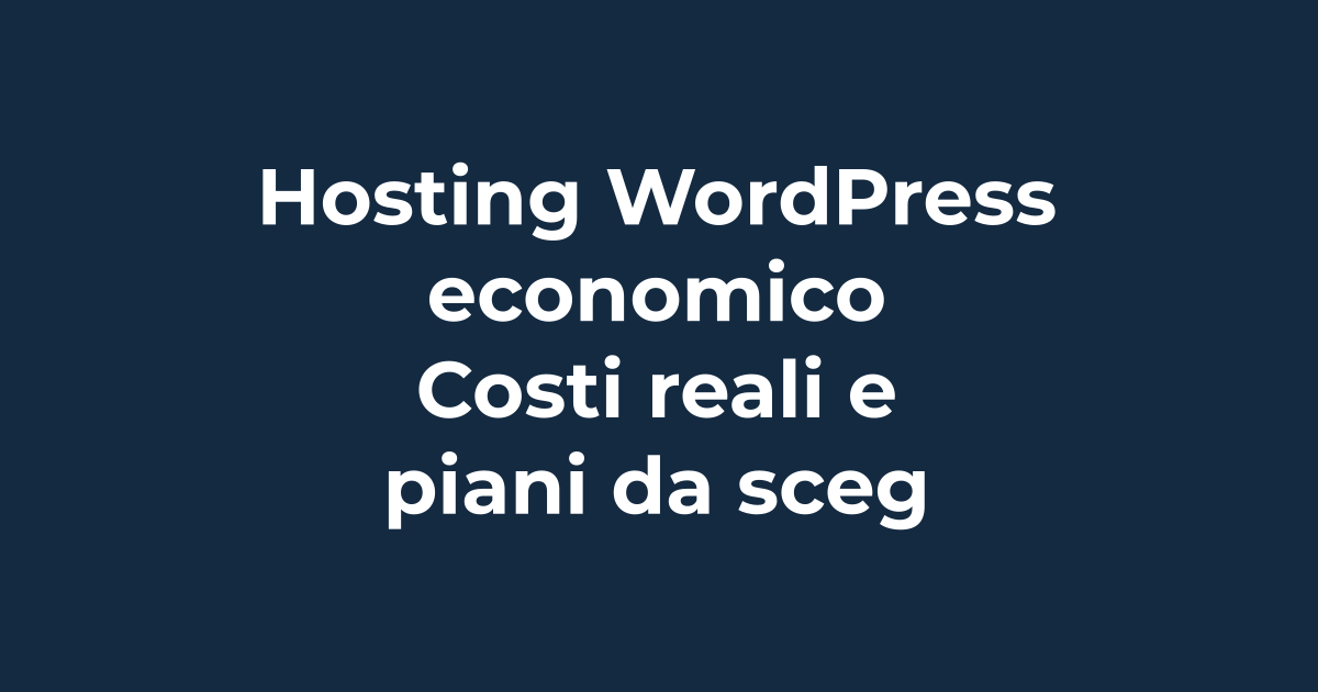 Hosting WordPress economico: costi reali e piani da scegliere | Tuohosting