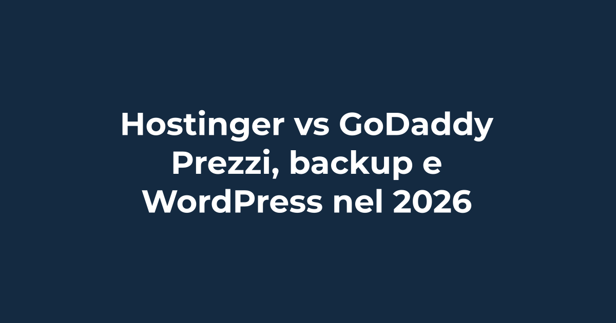 Hostinger vs GoDaddy: prezzi, backup e WordPress nel 2026 | Tuohosting