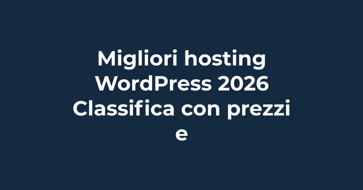 Migliori hosting WordPress 2026: classifica con prezzi e rinnovi reali | Tuohosting