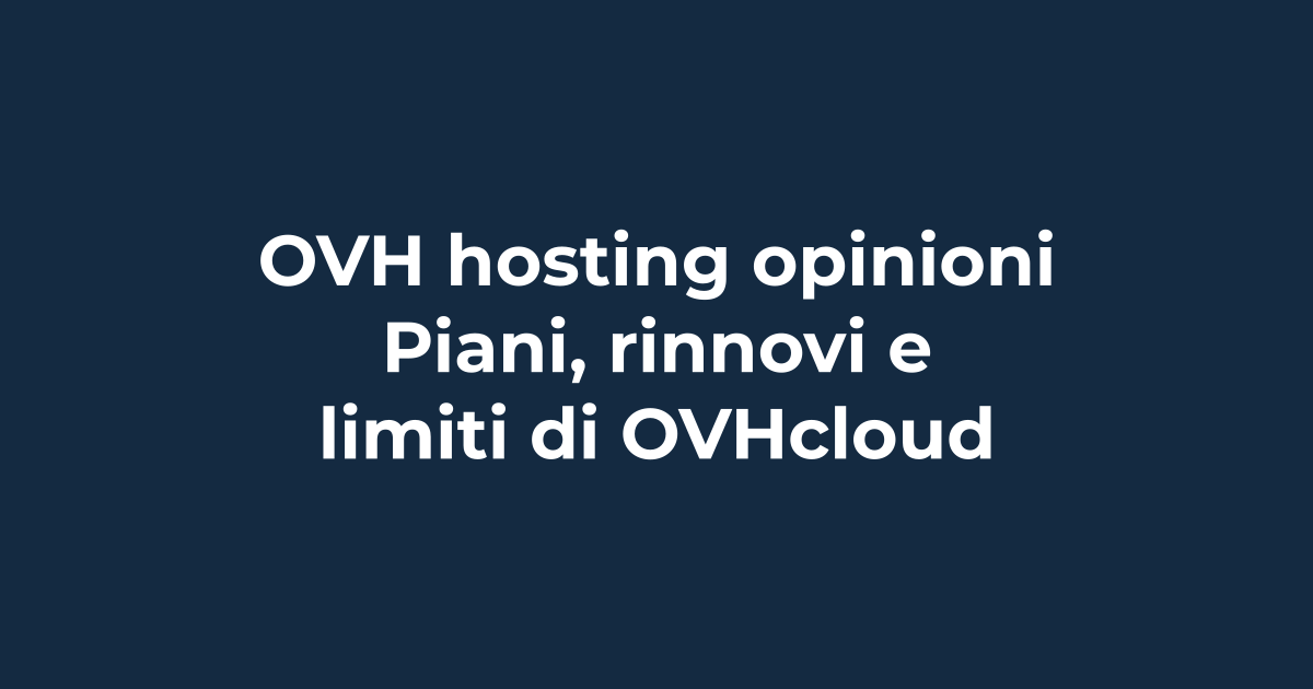 OVH hosting opinioni: piani, rinnovi e limiti di OVHcloud | Tuohosting